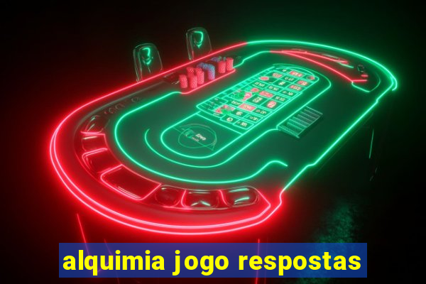 alquimia jogo respostas